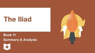 The Iliad by Homer  Book 11 Summary amp Analysis [upl. by Eillat]