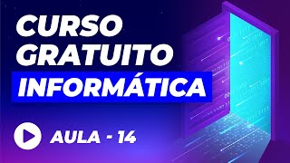 Curso de Informática Básica GRÁTIS – Aula 14 [upl. by Siward]