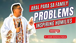 ARAL PARA SA FAMILY PROBLEMS INSPIRING HOMILIES II FR JOWEL JOMARSUS GATUS [upl. by Tirrej]