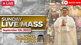 SUNDAY FILIPINO MASS TODAY LIVE II SEPTEMBER 24 2023 II FR JOWEL JOMARSUS GATUS [upl. by Eniagrom]