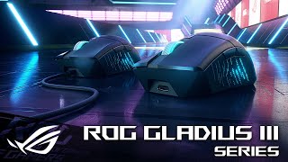 ROG Gladius III Series  Revolutionary Performance  ROG [upl. by Blodgett]