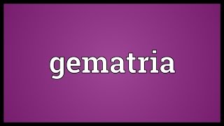 Gematria Meaning [upl. by Airetnuhs]