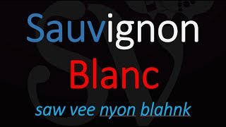 How do you pronounce Sauvignon Blanc [upl. by Aileduab642]