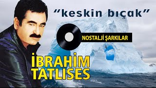 İbrahim TATLISES  Keskin Bıçak [upl. by Yenmor86]