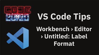 VS Code tips — The quotWorkbench Editor Untitled Label Formatquot setting [upl. by Nireves249]