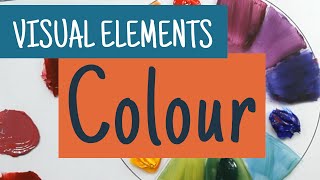 Understanding the Visual Elements  COLOUR [upl. by Renato236]