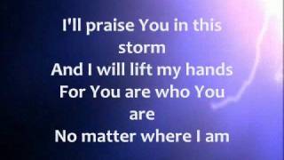 Praise You In This Storm  Casting Crowns [upl. by Lias808]