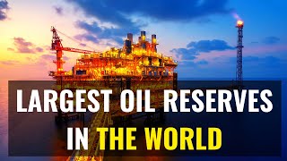 Top 10 Countries With The Largest Oil Reserves [upl. by Hairahcez]