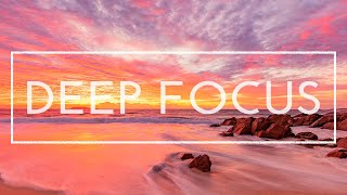 Deep Focus Music  4 Hours of Music for Studying Concentration and Work [upl. by Delly]