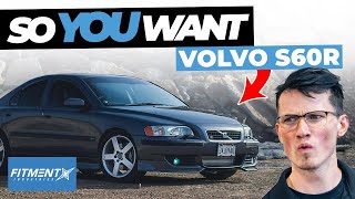 So You Want A Volvo S60R [upl. by Sheilah192]