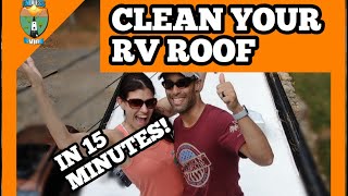 CLEAN YOUR RV ROOF FAST AND EASY IN 15 MINUTES [upl. by Perren]