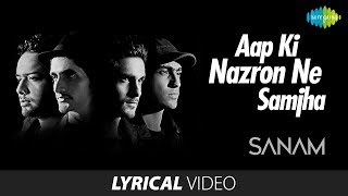 Aap Ki Nazron Ne Samjha Lyrical Video  आपकी नज़रों ने समझा  SANAM [upl. by Yelrac26]