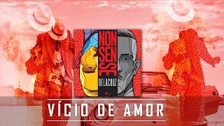 4  Delacruz  Vício de amor ft Luccas Carlos Nonsense  Vol 1 [upl. by Nonek]