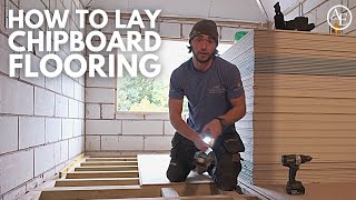 HOW TO LAY CHIPBOARD FLOORING  Build with AampE [upl. by Asserat963]