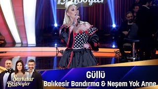 Güllü  BALIKESİR BANDIRMA amp NEŞEM YOK ANNE [upl. by Brackely32]