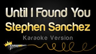 Stephen Sanchez  Until I Found You Karaoke Version [upl. by Bernj]