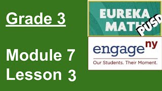 Eureka Math Grade 3 Module 7 Lesson 3 [upl. by Eural]