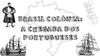 BRASIL COLÔNIA A CHEGADA DOS PORTUGUESES [upl. by Limemann203]