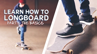 LEARN HOW TO LONGBOARD The Basics [upl. by Nerraw285]