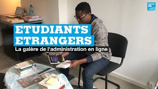 Etudiants étrangers  la galère de ladministration en ligne [upl. by Samuele]