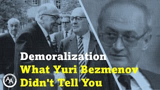 Demoralization What Yuri Bezmenov Didnt Tell You [upl. by Skipper]