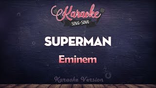 Eminem  Superman  SING SING KARAOKE [upl. by Porta878]