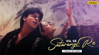 Satarangi Re  Official Lyrical Videos  Dil Se  Sonu Nigam amp Kavita Krishnamurthy  A R Rahman [upl. by Giff147]