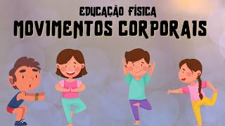 Educação Física Movimentos Corporais [upl. by Iliak]