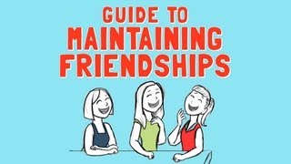 Guide to Maintaining Friendships [upl. by Smallman]