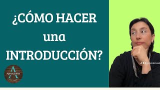 ¿CÓMO HACER UNA INTRODUCCIÓN  HOW TO MAKE AN INTRODUCTION [upl. by Ardnua111]