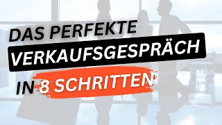 Das perfekte Verkaufsgespräch in 8 Schritten [upl. by Ennyletak]