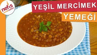 Yeşil Mercimek Yemeği Tarifi  Nefis Yemek Tarifleri [upl. by Camala]