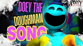 Doey The Doughman SONG  Poppy Playtime Chapter 4  Ghostlike [upl. by Aitahs84]