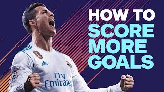 6 Ways to Score More Goals in FIFA 18 [upl. by Intruok865]