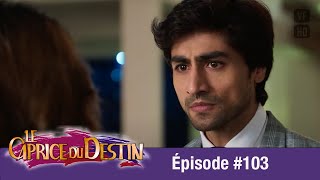 Le Caprice du Destin Bepannah  Épisode 103  Version Française  Complet  HD 1080 [upl. by Gelasius243]