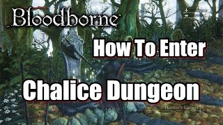 How to Enter Chalice Dungeon in Bloodborne [upl. by Edson]