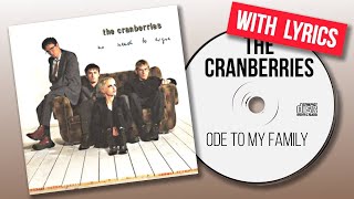 The Cranberries  Ode To My Family Lyrics [upl. by Vinnie]