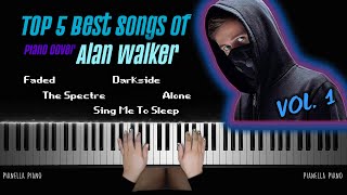 TOP 5 BEST SONGS OF ALAN WALKER Vol 1  Piano Cover by Pianella Piano [upl. by Rehpotsirahc]