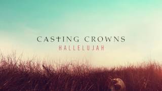 Casting Crowns  Hallelujah Audio [upl. by Madson]