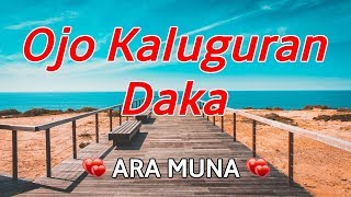 Ojo Kaluguran Daka  ARA MUNA Karaoke [upl. by Meela]