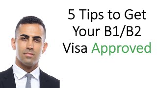 5 Tips to Help You Get Your B1B2 Visa Approved [upl. by Coster]