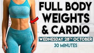 FULL BODY WEIGHTS and CARDIO  30 minute Home Workout [upl. by Leatrice]