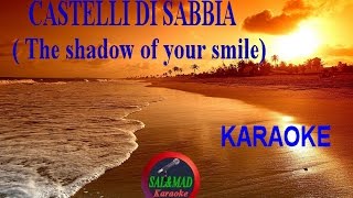 Castelli di sabbia The shadow of your smile  KARAOKE [upl. by Pals845]