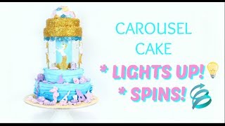 CAROUSEL CAKE TUTORIAL  CAKE THAT LIGHTS UP AND SPINS [upl. by Jairia187]