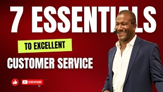 What is customer service  The 7 Essentials To Excellent Customer Service [upl. by Hermes687]