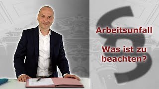 Arbeitsunfall  Was ist vom Arbeitnehmer zu beachten  Fachanwalt Alexander Bredereck [upl. by Skill333]