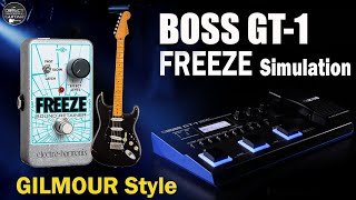 BOSS GT1 FREEZE Simulation  GILMOUR style FREE Settings [upl. by Nannah]