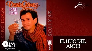 Darío Gómez  El Hijo Del Amor Official Audio [upl. by Lelia]