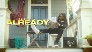 1K Phew  Already Official Video [upl. by Kerred]