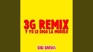 3G Remix Y Yo Le Digo la Modelo [upl. by Arlo]